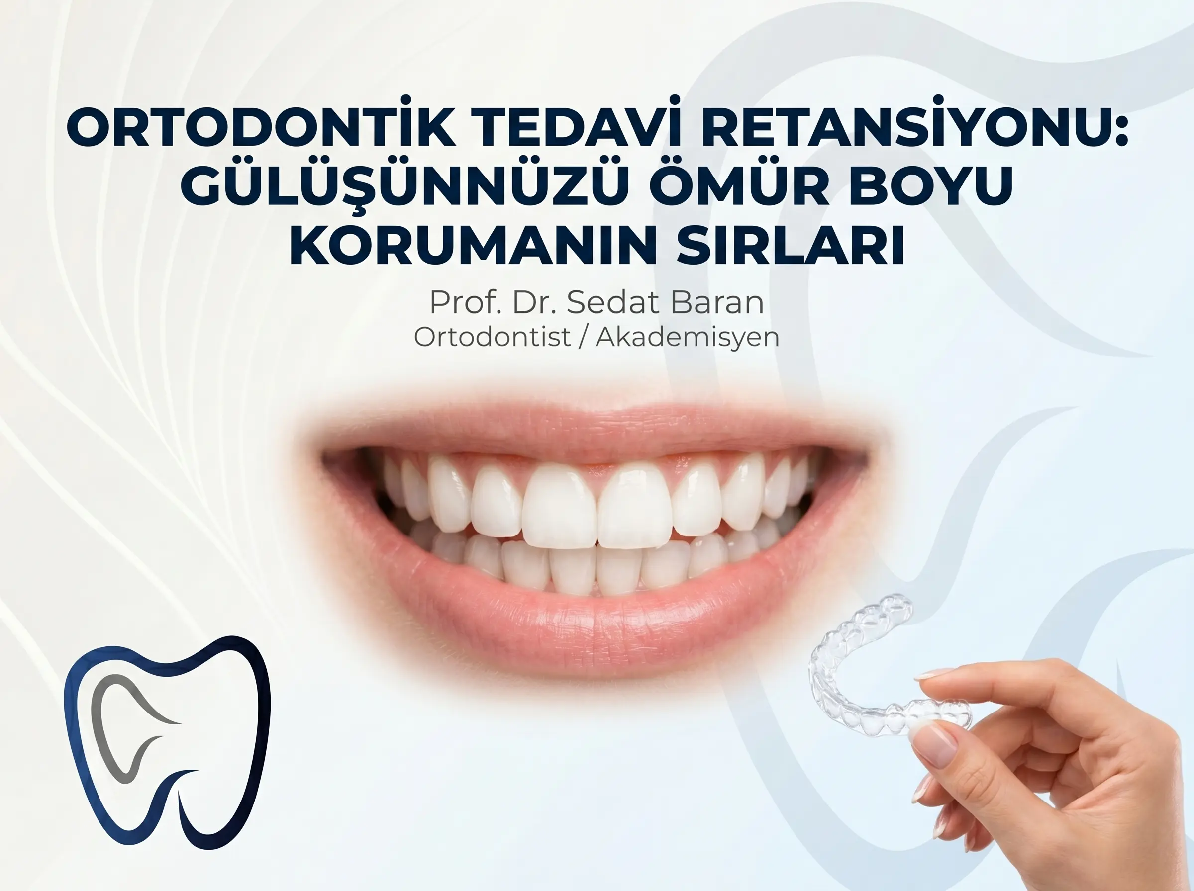 Ortodontik Tedavi Sonrası Pekiştirme: Gülüşünüzü Ömür Boyu Korumanın Sırları